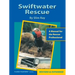 Swiftwater Rescue: A Manual For The Rescue Professional