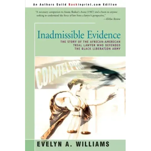 Inadmissible Evidence: The Story of the African-American Trial Lawyer Who Defended the Black Liberation Army