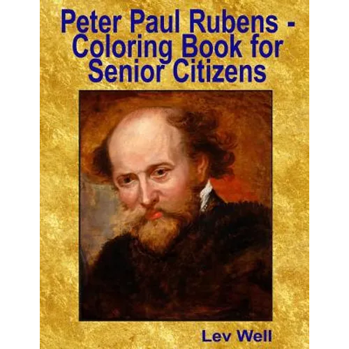 Peter Paul Rubens - Coloring Book for Senior Citizens