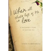When All That's Left of Me Is Love: A Daughter's Story of Letting Go