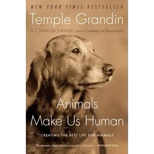 Animals Make Us Human: Creating the Best Life for Animals