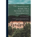 The Marvels of Rome, Or a Picture of the Golden City: An English Version of the Medieval Guide-Book, With a Supplement of Illustrative Matter, and Not