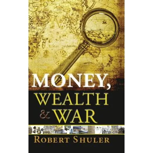 Money, Wealth & War