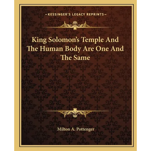 King Solomon's Temple And The Human Body Are One And The Same