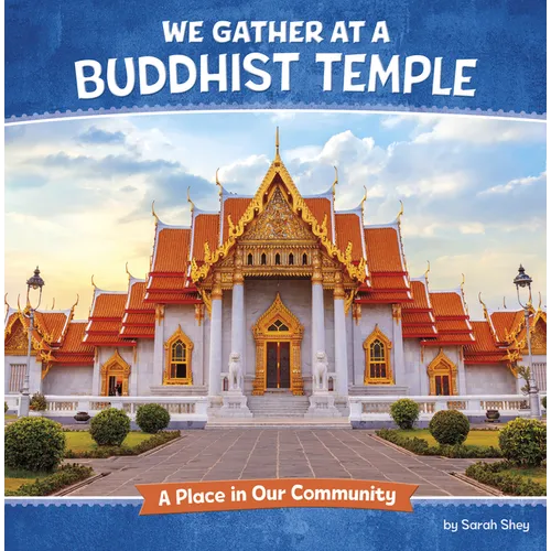 We Gather at a Buddhist Temple: A Place in Our Community