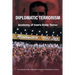 Diplomatic Terrorism: Anatomy of Iran's State Terror