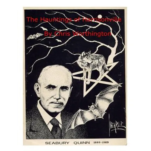 The Hauntings of Harrisonville: A Companion to the Works of Seabury Quinn Part 1