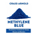 Methylene Blue: Revolutionary Treatment for Various Diseases and Disorders