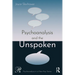 Psychoanalysis and the Unspoken