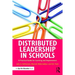 Distributed Leadership in Schools: A Practical Guide for Learning and Improvement
