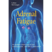 Adrenal Fatigue: An epidemic know only to your contemporaries ...and how to deal with it