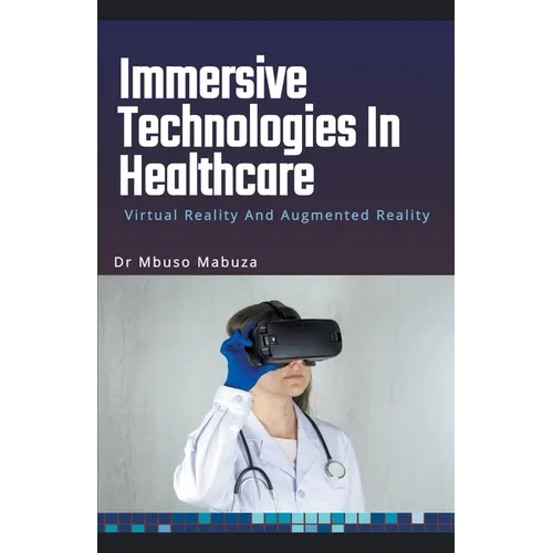 Immersive Technologies In Healthcare: Virtual Reality And Augmented Reality