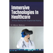 Immersive Technologies In Healthcare: Virtual Reality And Augmented Reality