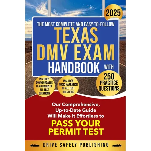 The Most Complete and Easy-to-Follow Texas DMV Exam Handbook with 250 Practice Questions