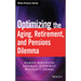 Optimizing the Aging, Retirement, and Pensions Dilemma