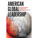American Global Leadership: Ailing US Diplomacy and Solutions for the Twenty-First Century