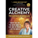 Creative Alchemy: The Science of Miracles: Create the Life You Were Born to Live and Co-Create a Better World