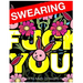 Swearing Coloring Book for Adults: 25 Naughty Animals: Colour Profanity and Sweary Words: Gifts for Hilarious Stress Relief