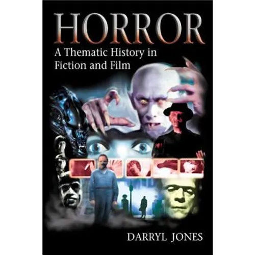 Horror: A Thematic History in Fiction and Film
