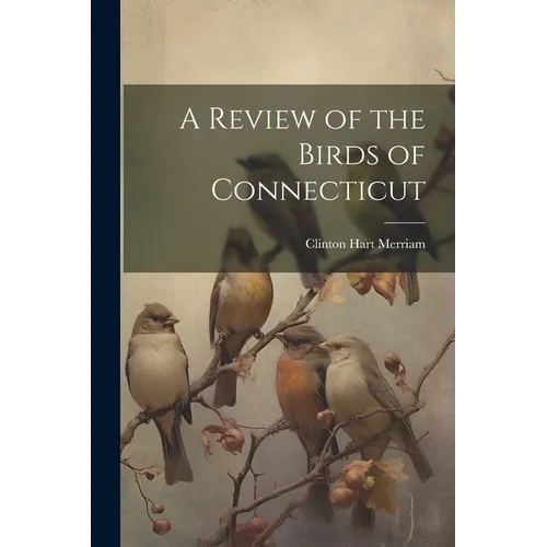 A Review of the Birds of Connecticut