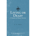 Living or Dead? A Series of Home Truths