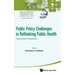 Public Policy Challenges in Rethinking Public Health