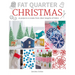 Fat Quarter: Christmas: 25 Projects to Make from Short Lengths of Fabric