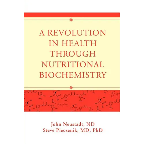 A Revolution in Health through Nutritional Biochemistry