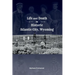 Life and Death in Historic Atlantic City, Wyoming