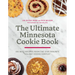 The Ultimate Minnesota Cookie Book: 100 Best Recipes from the Star Tribune's Holiday Cookie Contest