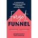 Forget the Funnel: A Customer-Led Approach for Driving Predictable, Recurring Revenue