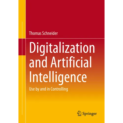 Digitalization and Artificial Intelligence: Use by and in Controlling