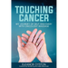 Touching Cancer: My Journey of Self-Discovery with Oncology Massage