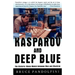 Kasparov and Deep Blue: The Historic Chess Match Between Man and Machine