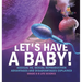 Let's Have a Baby! Asexual vs. Sexual Reproduction Advantages and Disadvantages Explained Grade 6-8 Life Science