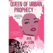 Queen of Urban Prophecy