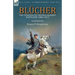 Blücher: the Uprising of Prussia Against Napoleon 1806-1815