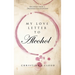 My Love Letter To Alcohol