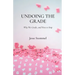 Undoing the Grade: Why We Grade, and How to Stop