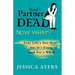 Your Partner Is Dead, Now What?