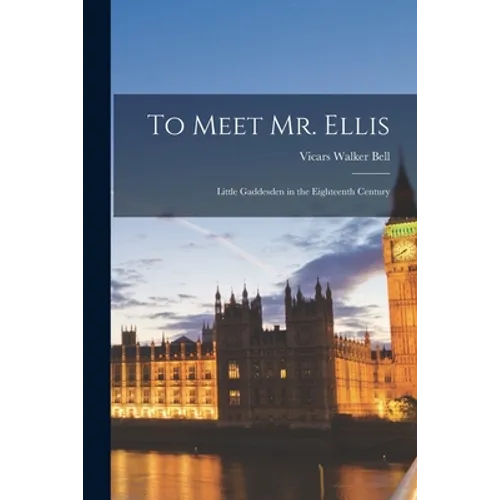 To Meet Mr. Ellis; Little Gaddesden in the Eighteenth Century