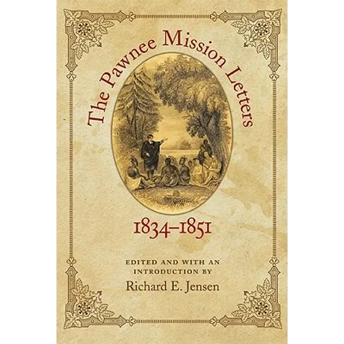 The Pawnee Mission Letters, 1834-1851