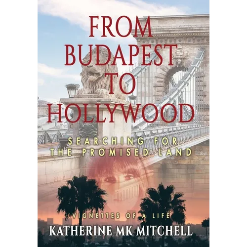 From Budapest to Hollywood: Searching for the Promised Land