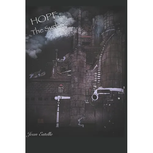 Hope: The Surface: Book 2 of the Post Apocalyptic Dystopian Saga Hope