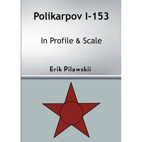 Polikarpov I-153 In Profile & Scale