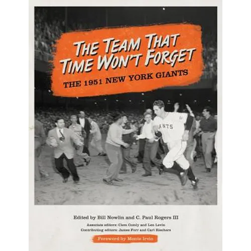 The Team That Time Won't Forget: The 1951 New York Giants