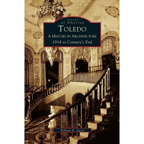 Toledo: A History in Architecture 1914 to Century's End