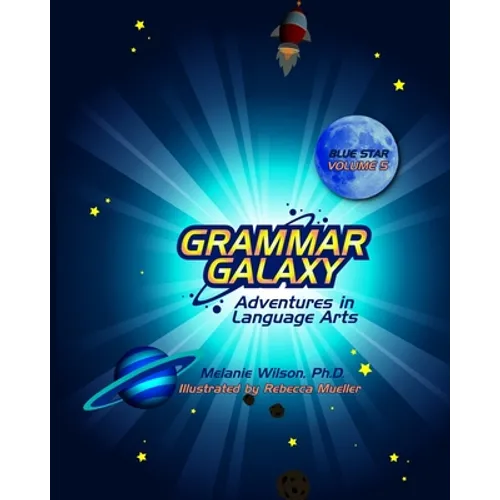 Grammar Galaxy: Blue Star: Adventures in Language Arts