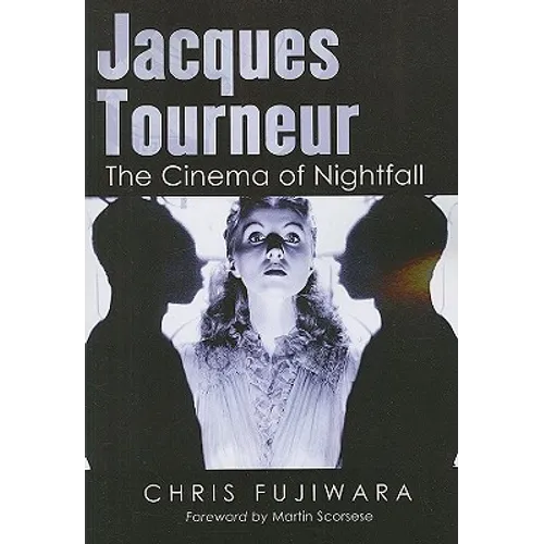 Jacques Tourneur: The Cinema of Nightfall
