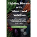 Fighting Disease with Whole Food Nutrition: My Journey Fighting HIV with Whole Food Nutrition, Herbs and Spices